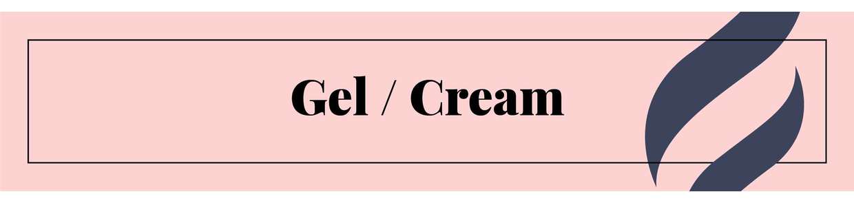 Gel / Cream