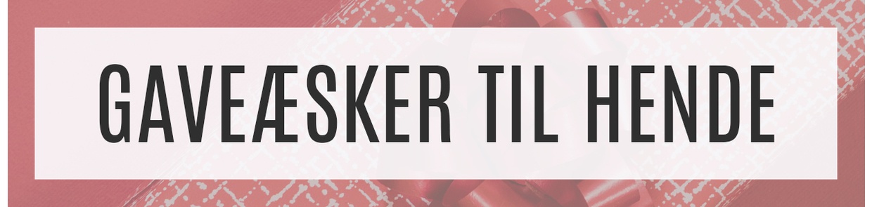 Gaveæsker til hende